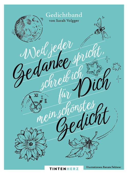 Weil jeder Gedanke spricht, schreib ich für Dich meins schönstes Gedicht. Gedichtband