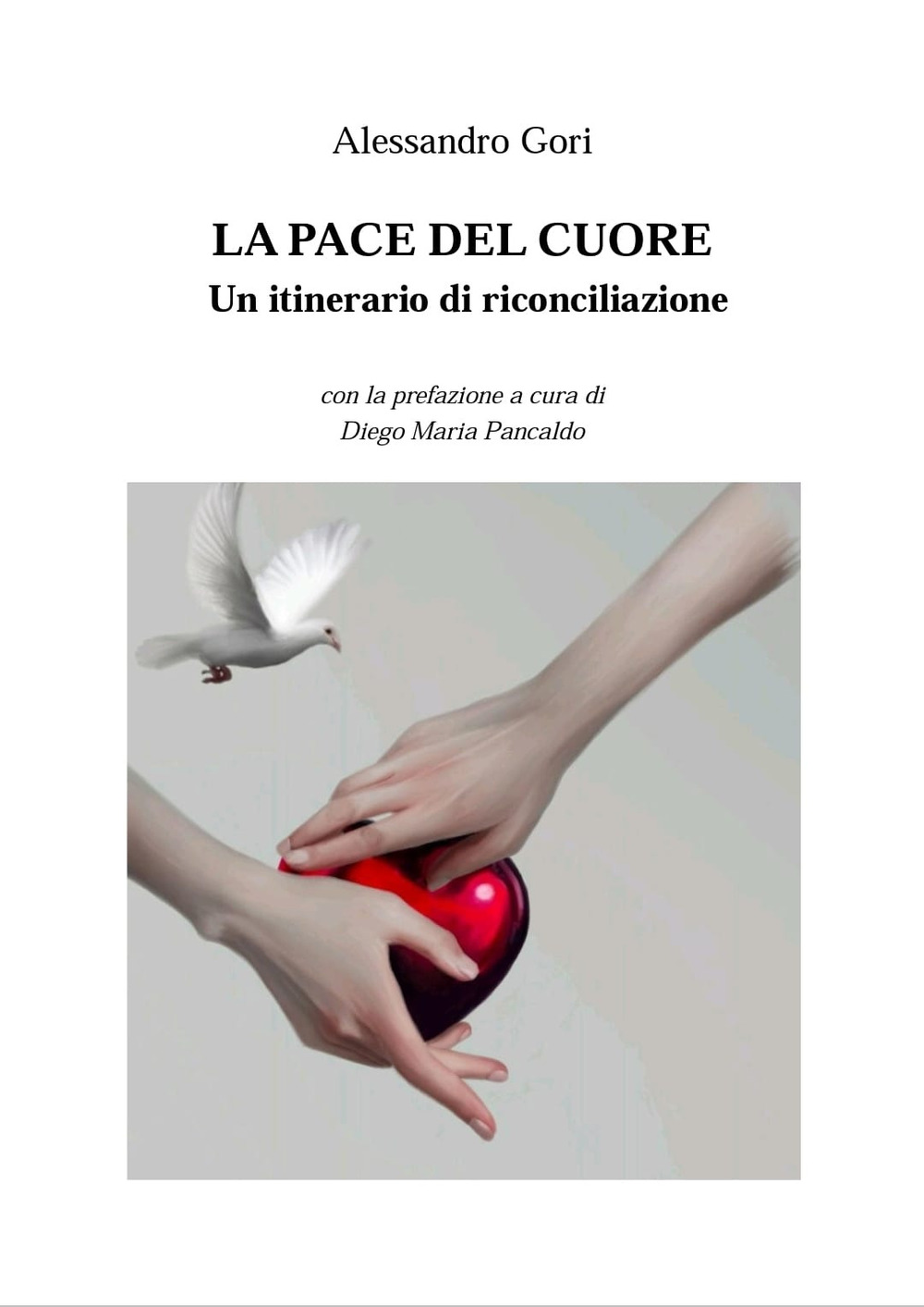 La pace del cuore. Un itinerario di riconciliazione