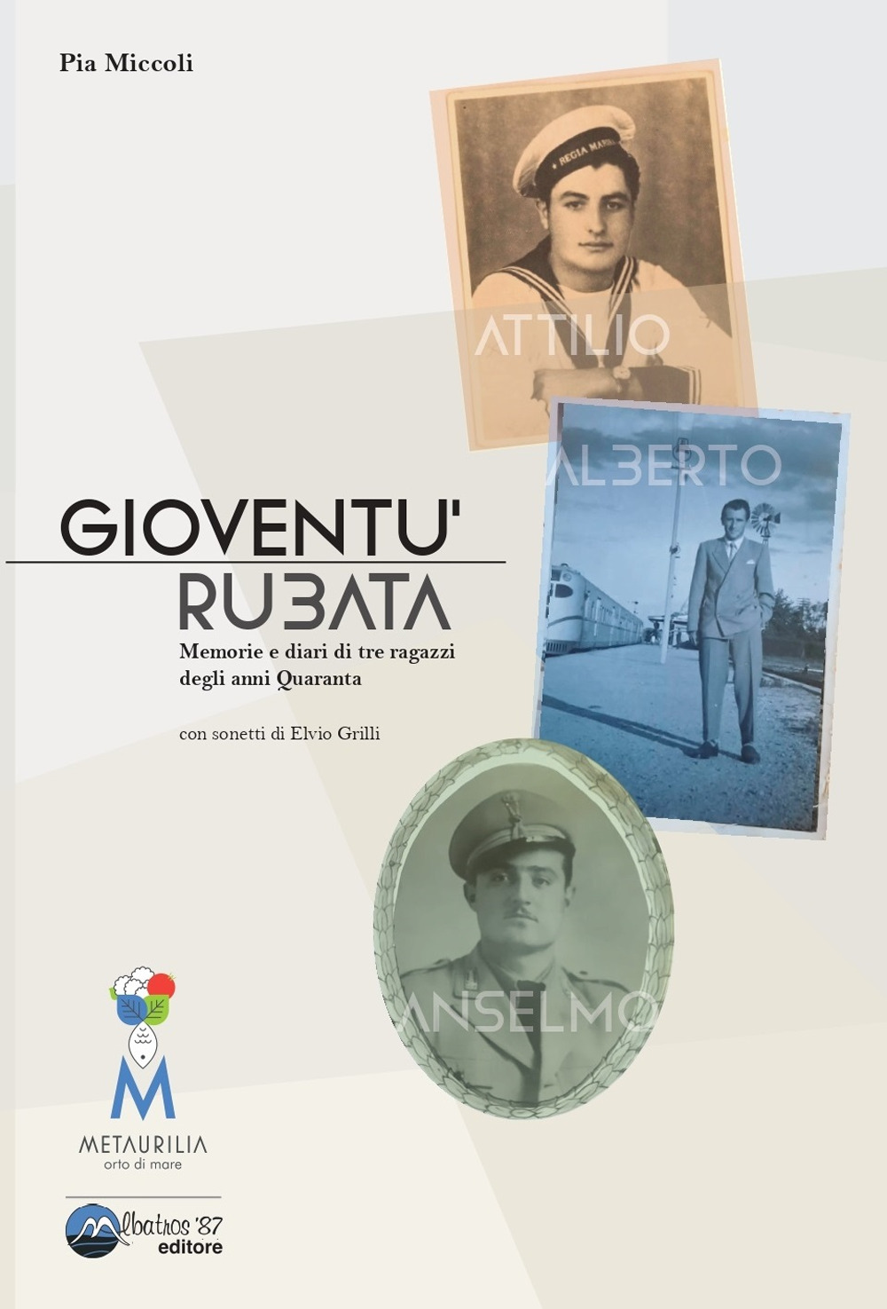 Gioventù rubata. Memorie e diari di tre ragazzi degli anni Quaranta
