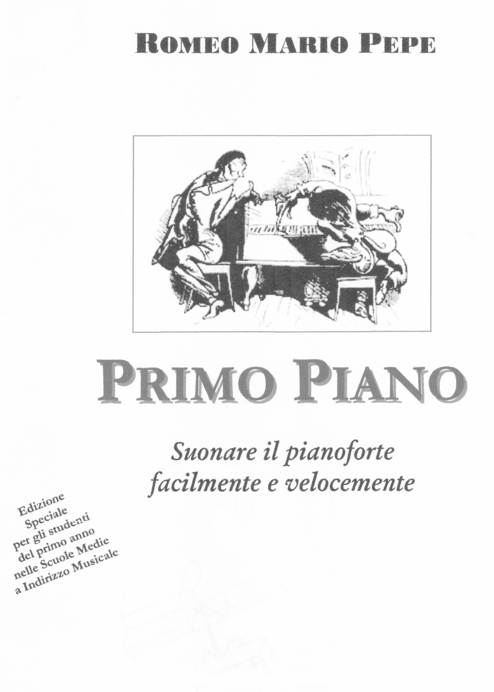 Primo Piano. Suonare il pianoforte facilmente e velocemente