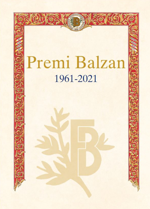 Premi Balzan 1961-2021. Ediz. italiana e inglese