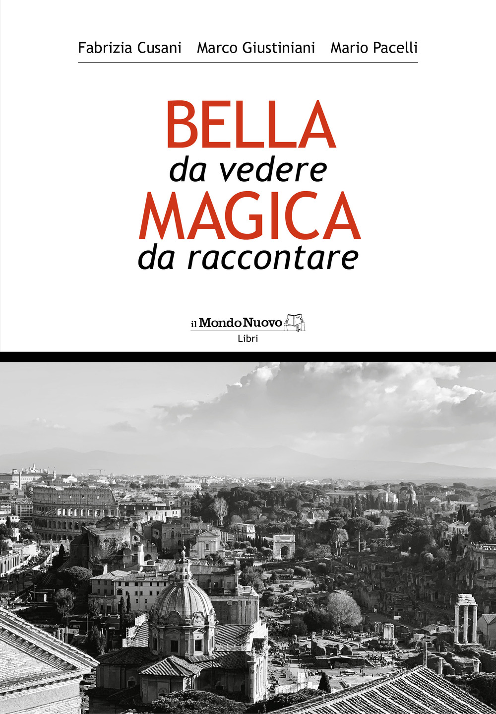 Roma. Bella da vedere magica da raccontare