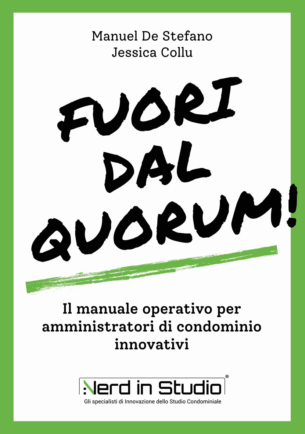 Fuori dal Quorum! Il manuale operativo per amministratori di condominio innovativi