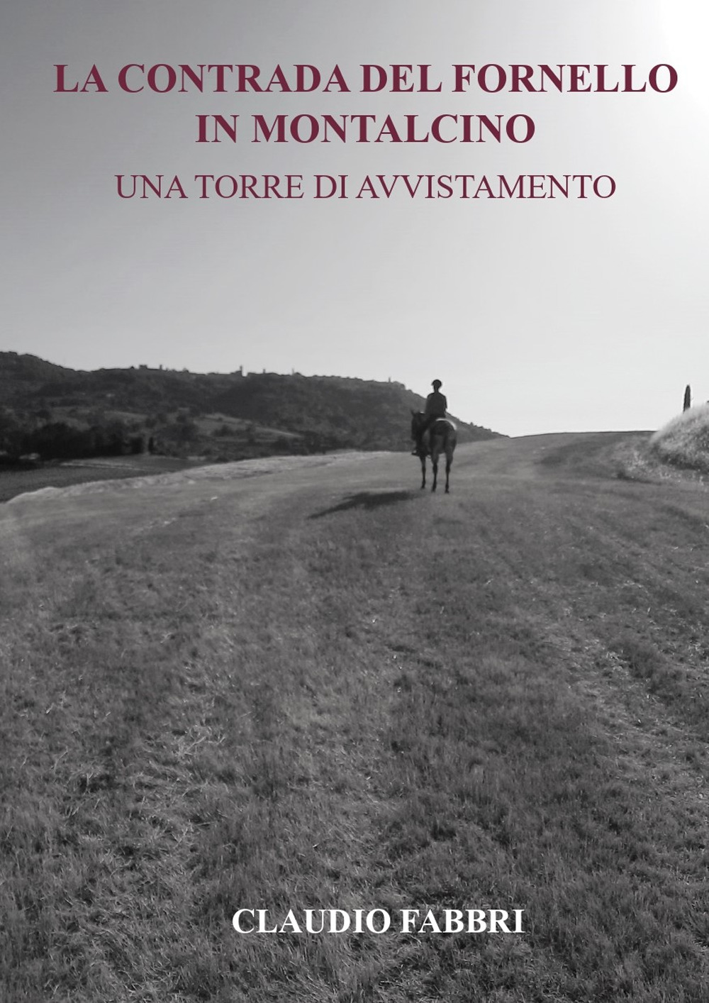 La contrada del Fornello in Montalcino. Una torre di avvistamento