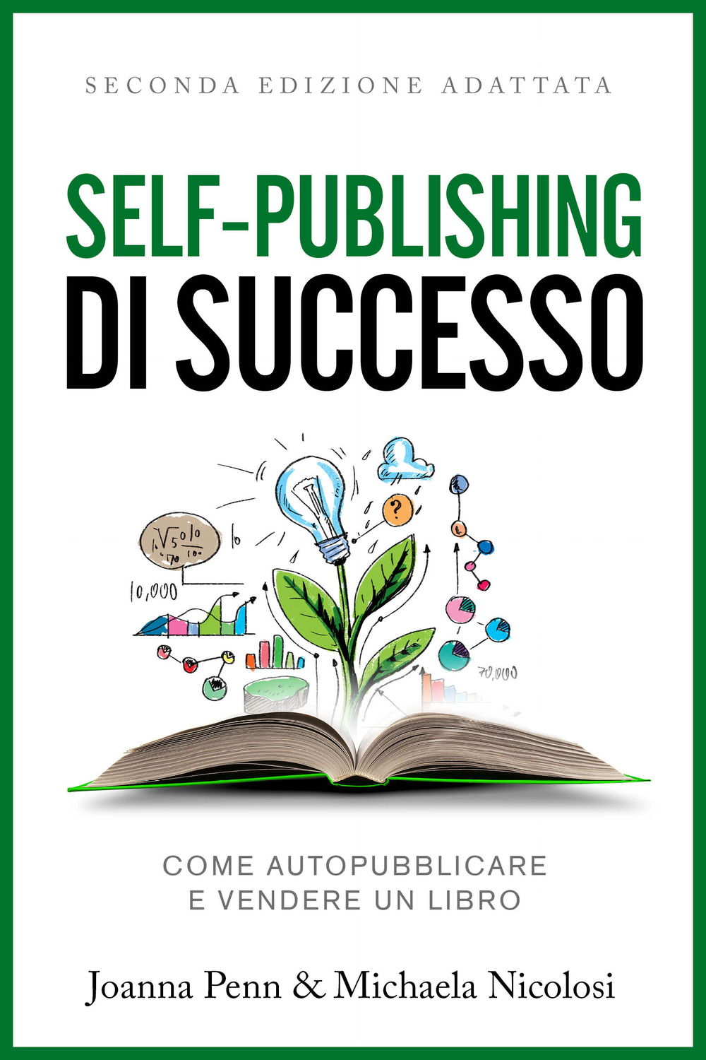 Self-publishing di successo. Come autopubblicare e vendere un libro