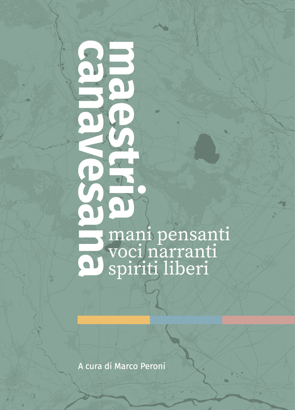 Maestria canavesana. Mani pensanti, voci narranti, spiriti liberi