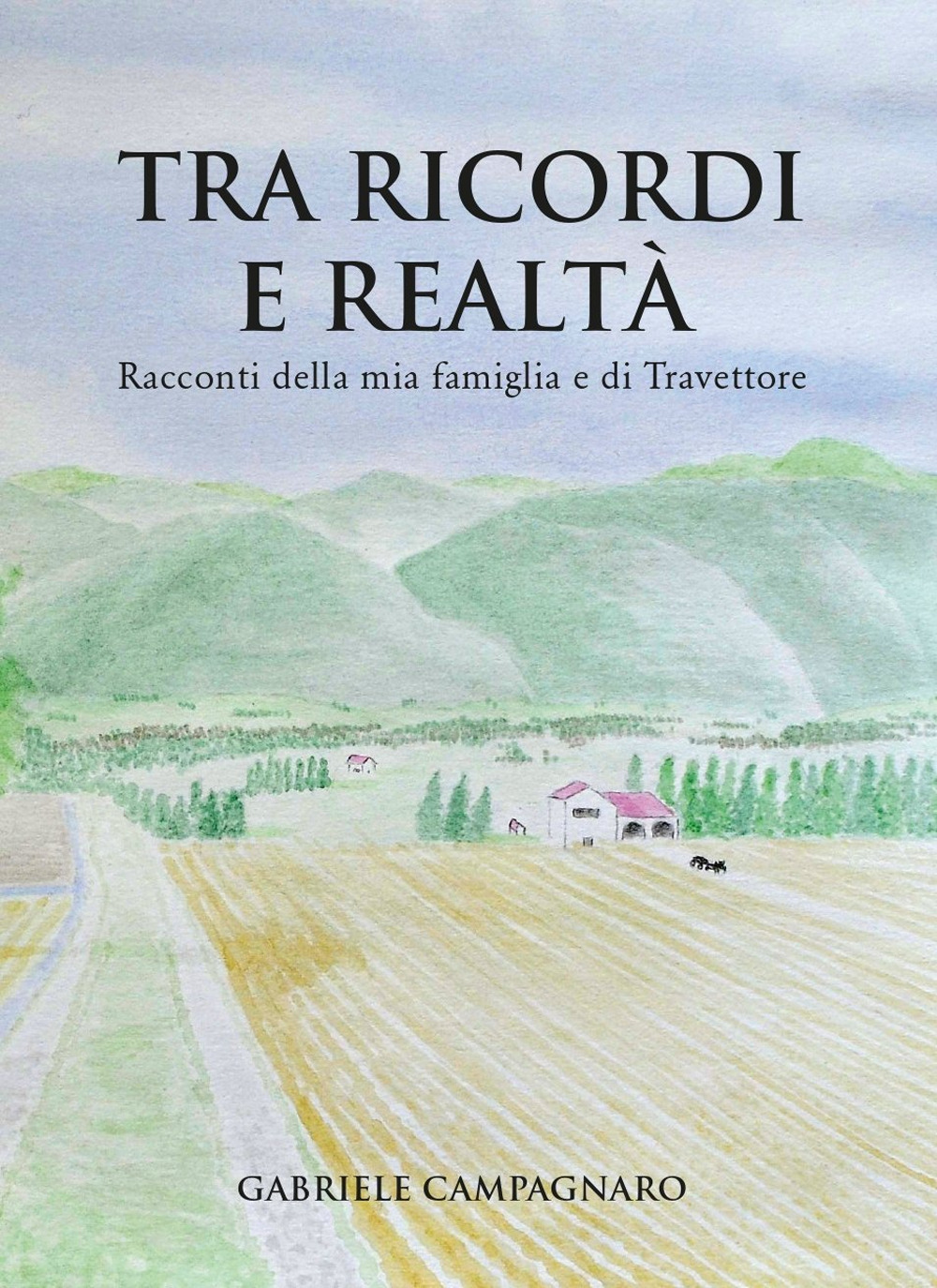 Tra ricordi e realtà. Racconti della mia famiglia e di Travettore