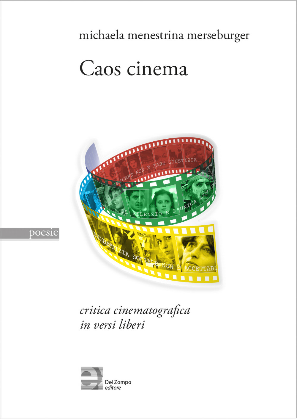 Caos cinema. Critica cinematografica in versi liberi