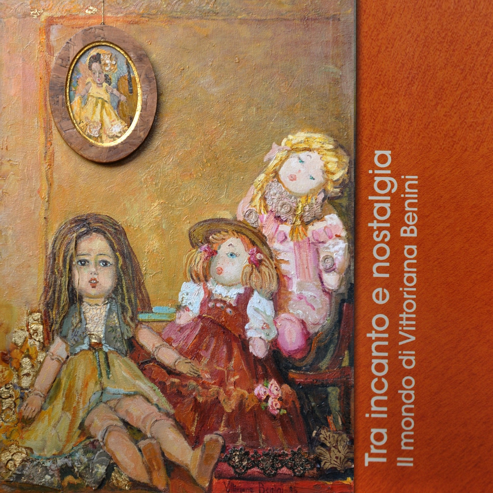 Tra incanto e nostalgia. Il mondo di Vittoriana Benini