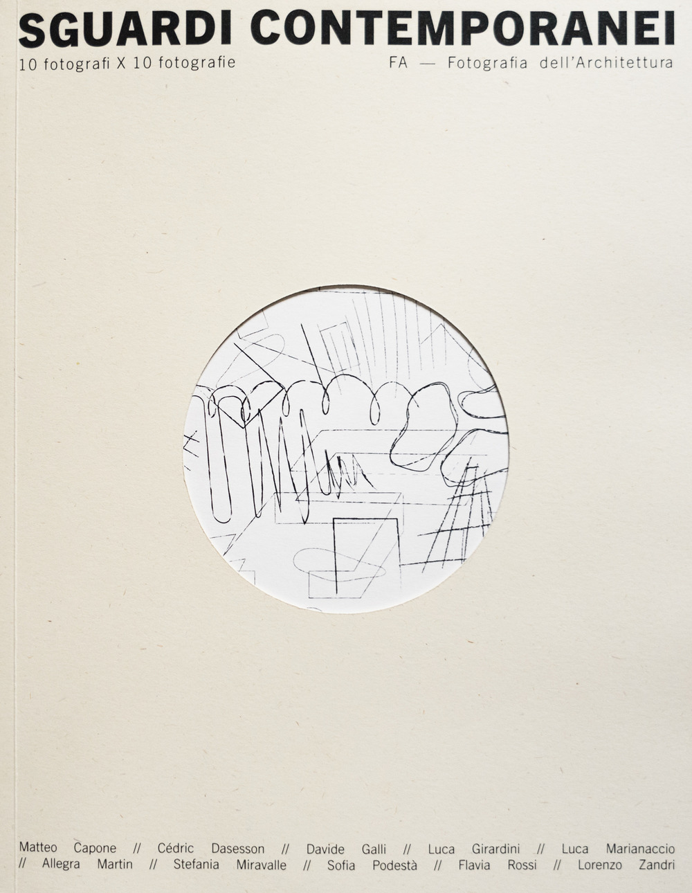 Sguardi contemporanei. 10 fotografi x 10 fotografie. FA — Fotografia dell'Architettura