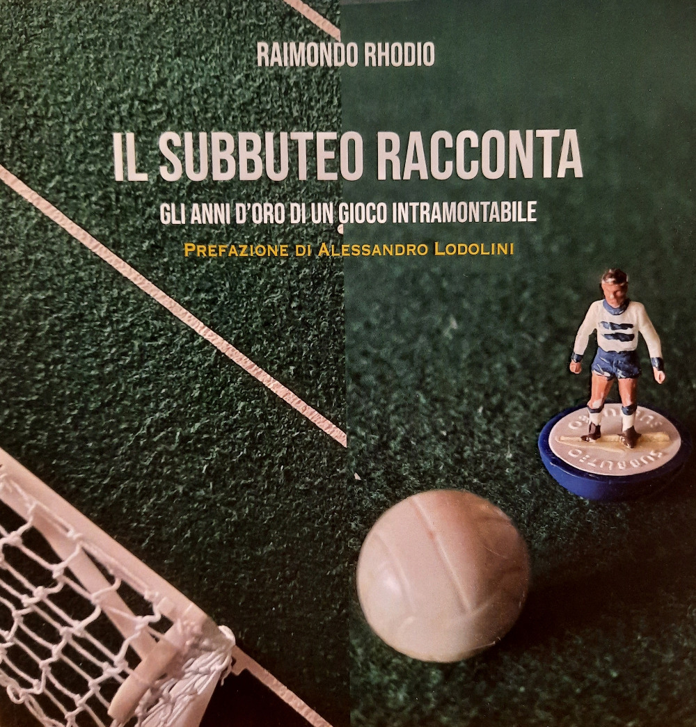 Il subbuteo racconta. Gli anni d'oro di un gioco intramontabile