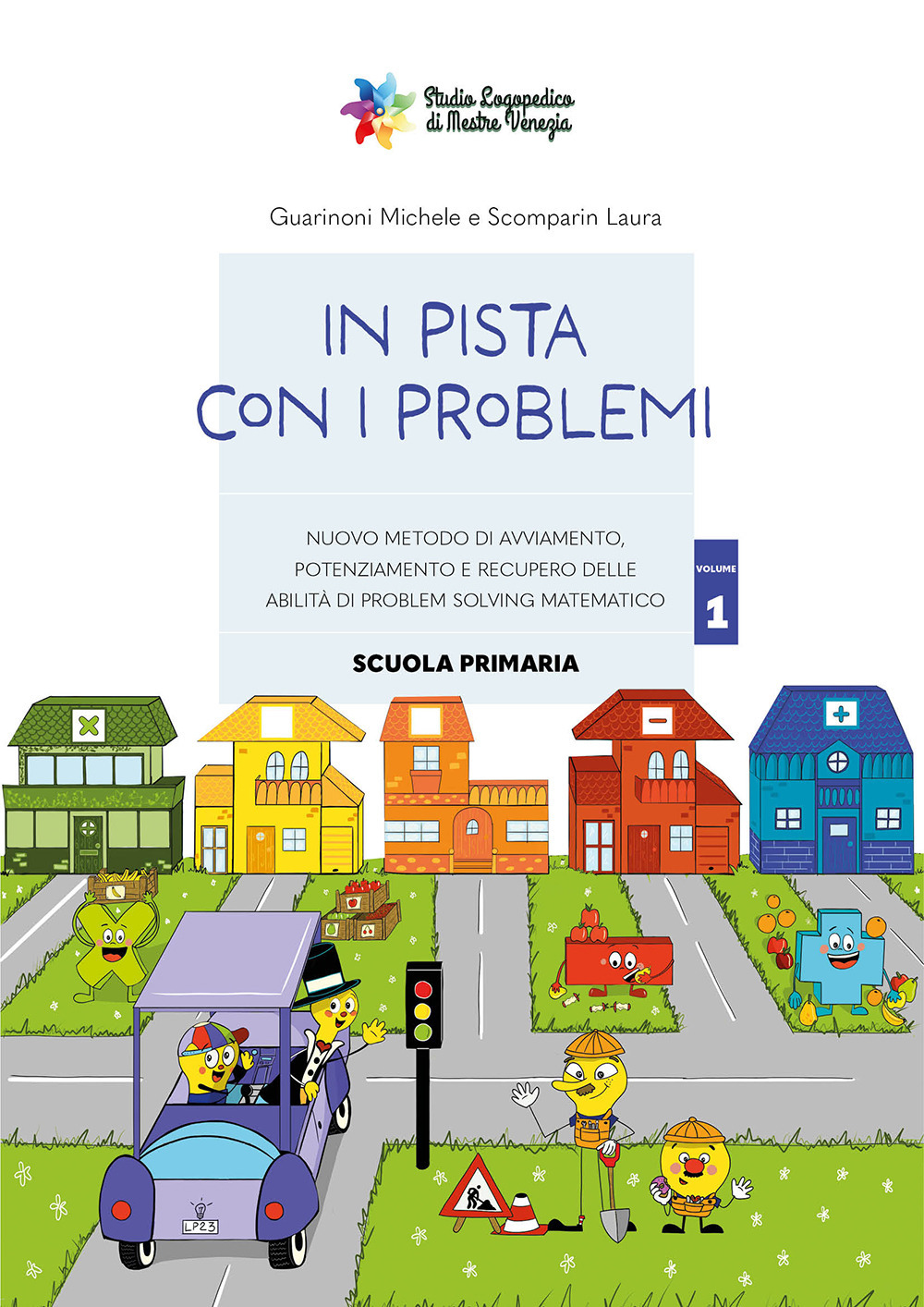 In pista con i problemi. Nuovo metodo di avviamento, potenziamento e recupero delle abilità di problem solving matematico. Vol. 1