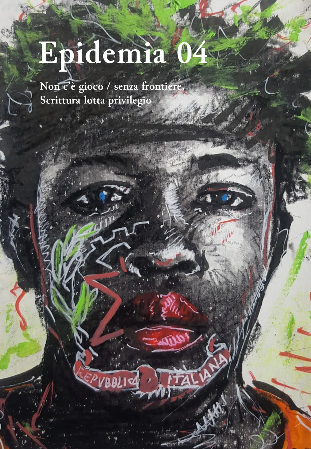 Epidemia 04. Non c'è gioco/senza frontiere. Scrittura lotta privilegio