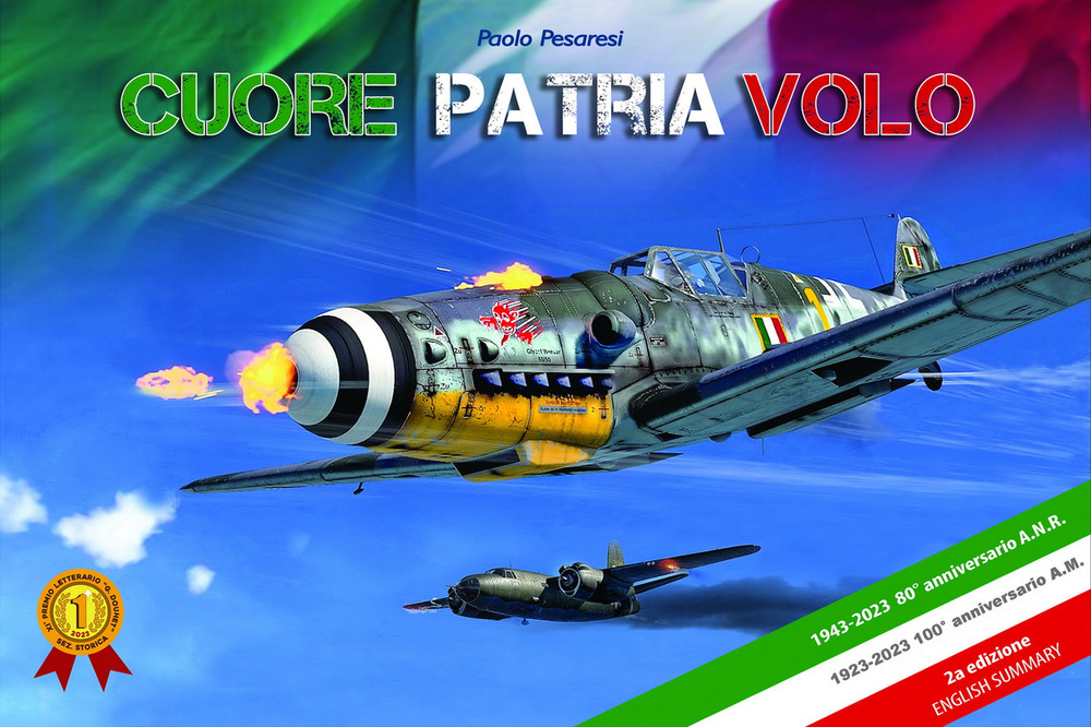 Cuore patria volo. Storie vissute di piloti e aerei. 2° gruppo caccia A.N.R. 1943-1945
