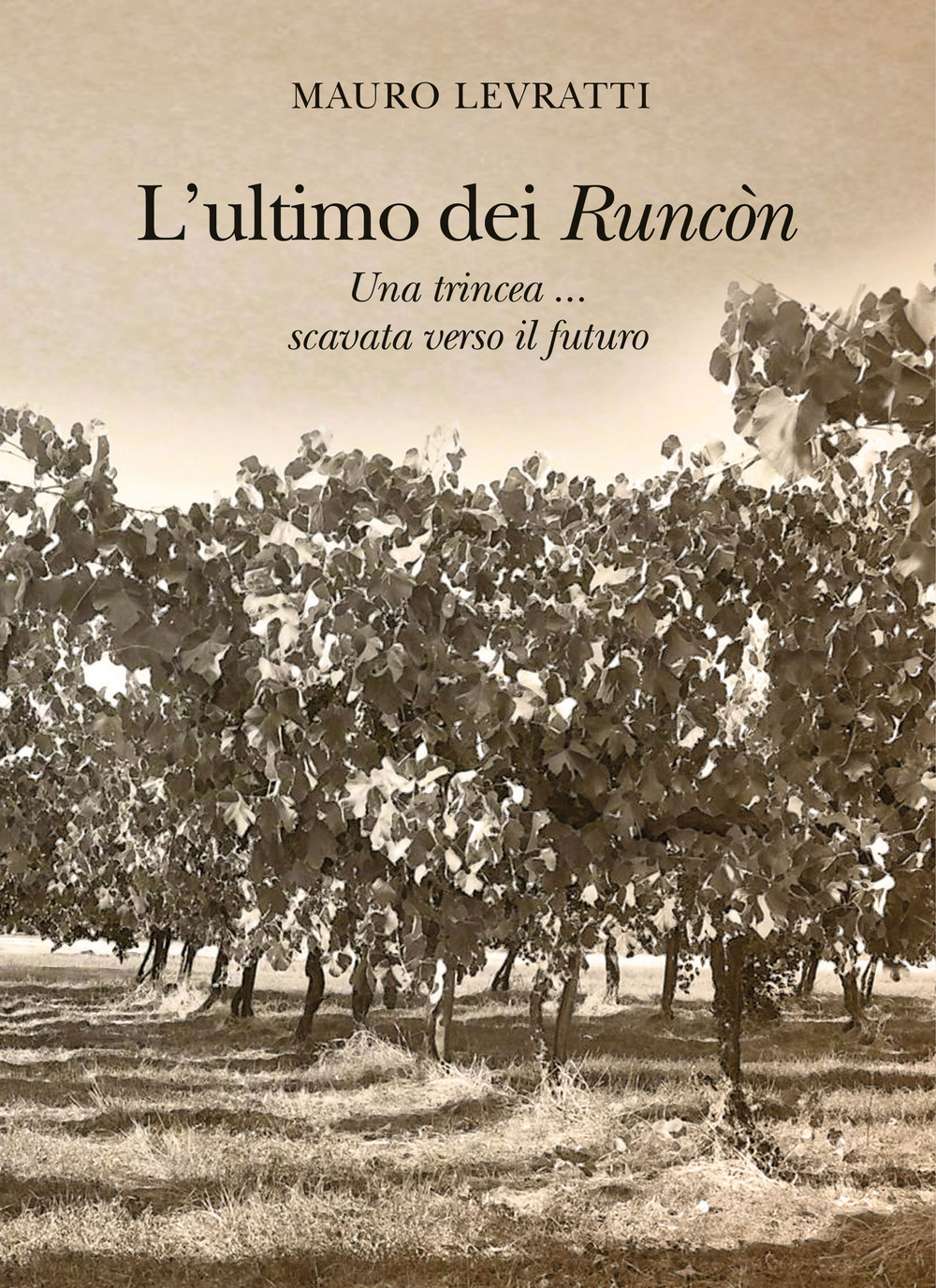 L'ultimo dei Runòn. Una trincea... scavata verso il futuro