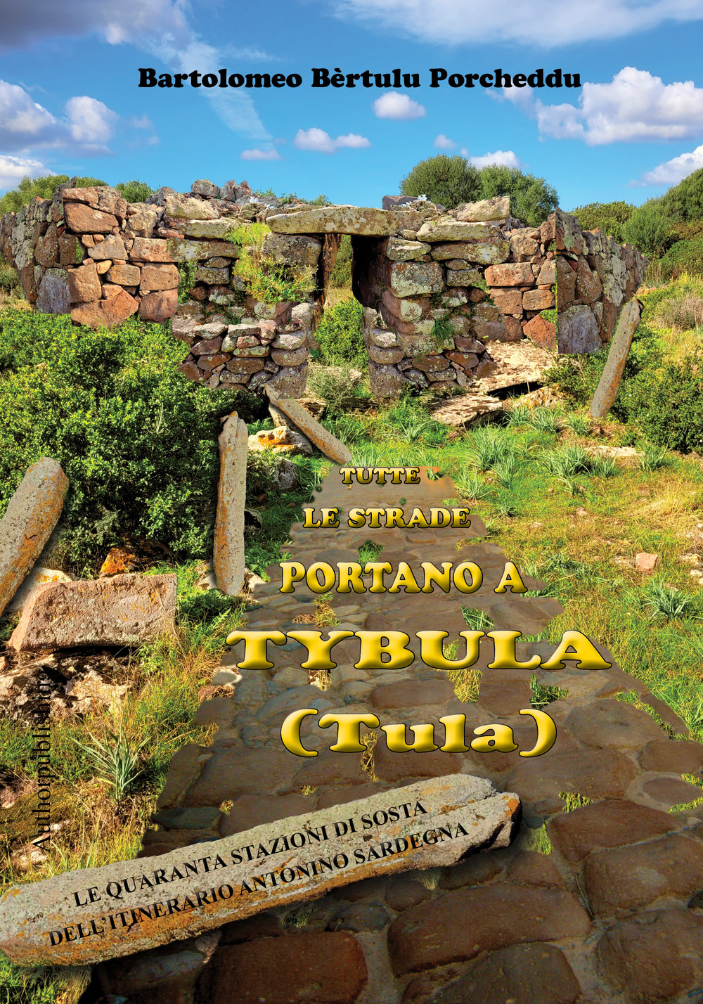Tutte le strade portano a Tybula (Tula). Le quaranta stazioni di sosta dell'itinerario Antonino Sardegna