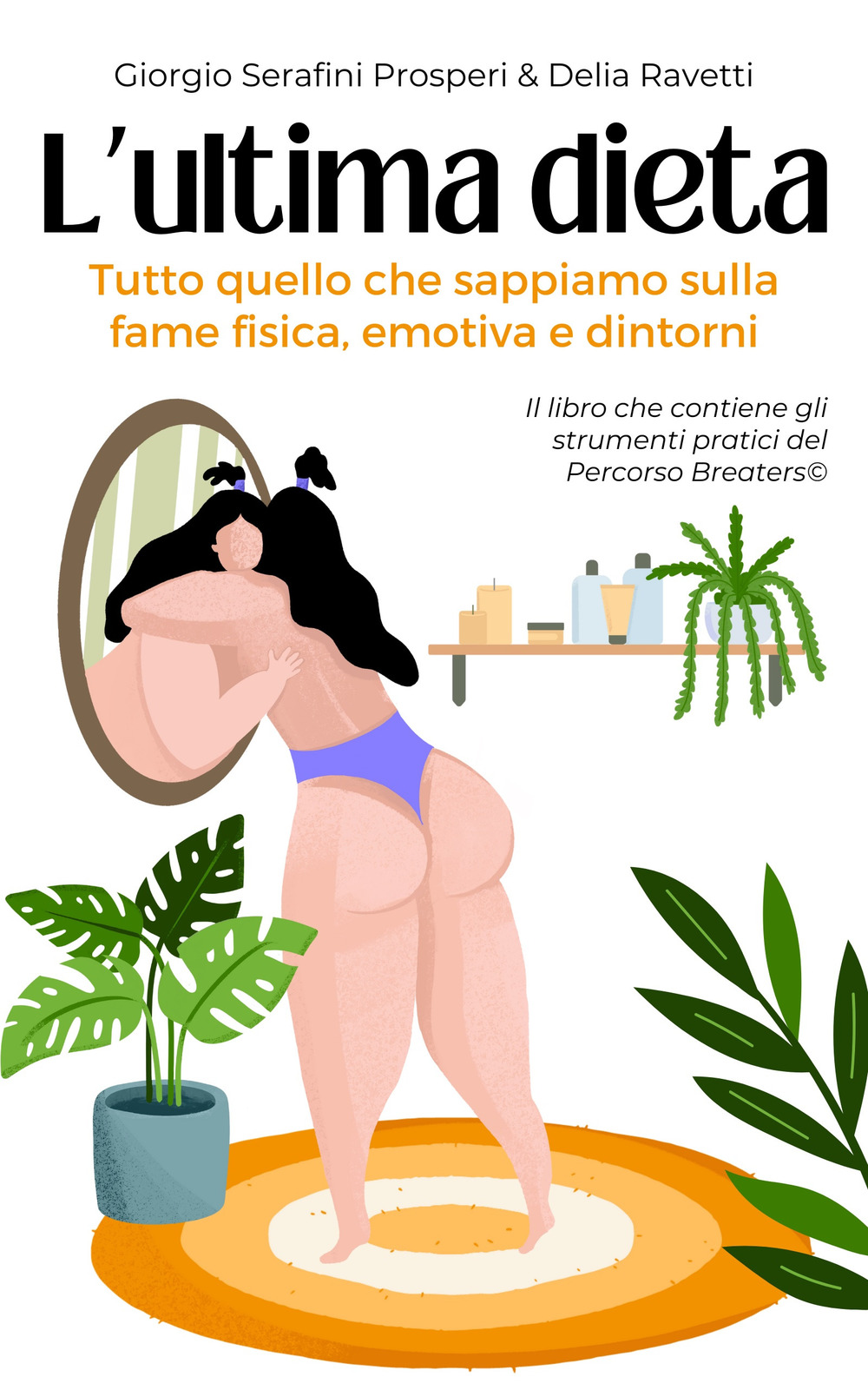 L'ultima dieta. Tutto quello che sappiamo sulla fame fisica, emotiva e dintorni