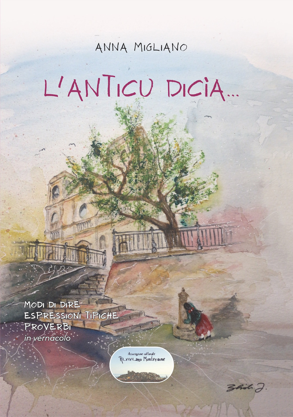 L'anticu dicìa... Modi di dire, espressioni tipiche, proverbi in vernacolo