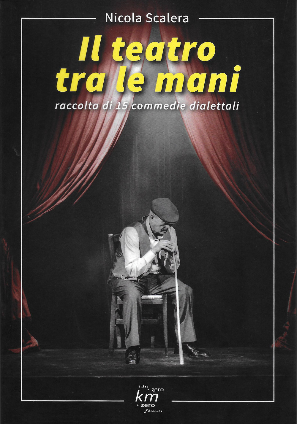 Il teatro tra le mani. Raccolta di 15 commedie dialettali