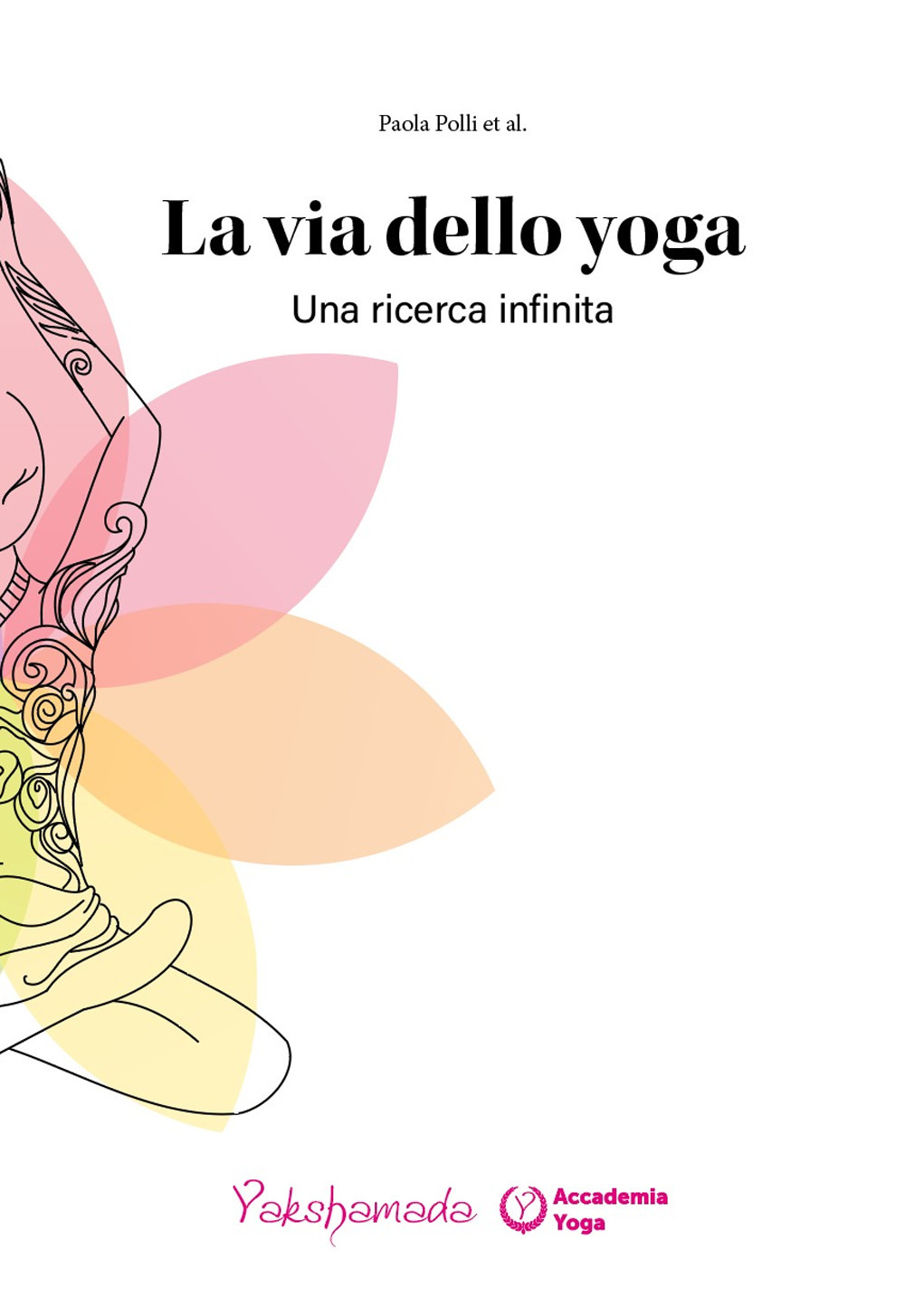 La via dello yoga. Una ricerca infinita