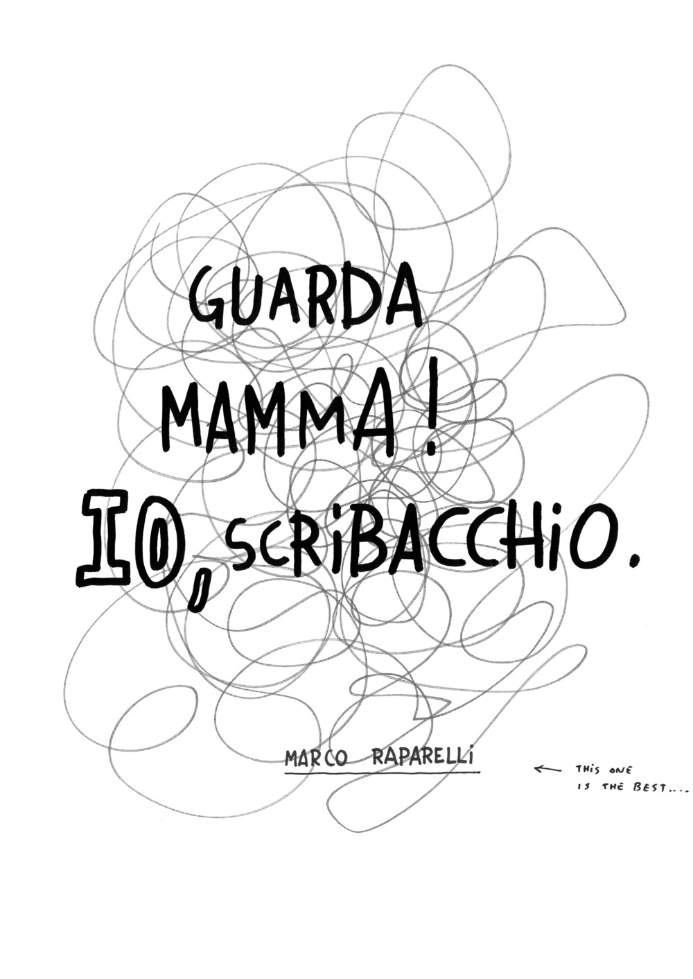 Guarda mamma! Io, scribacchio