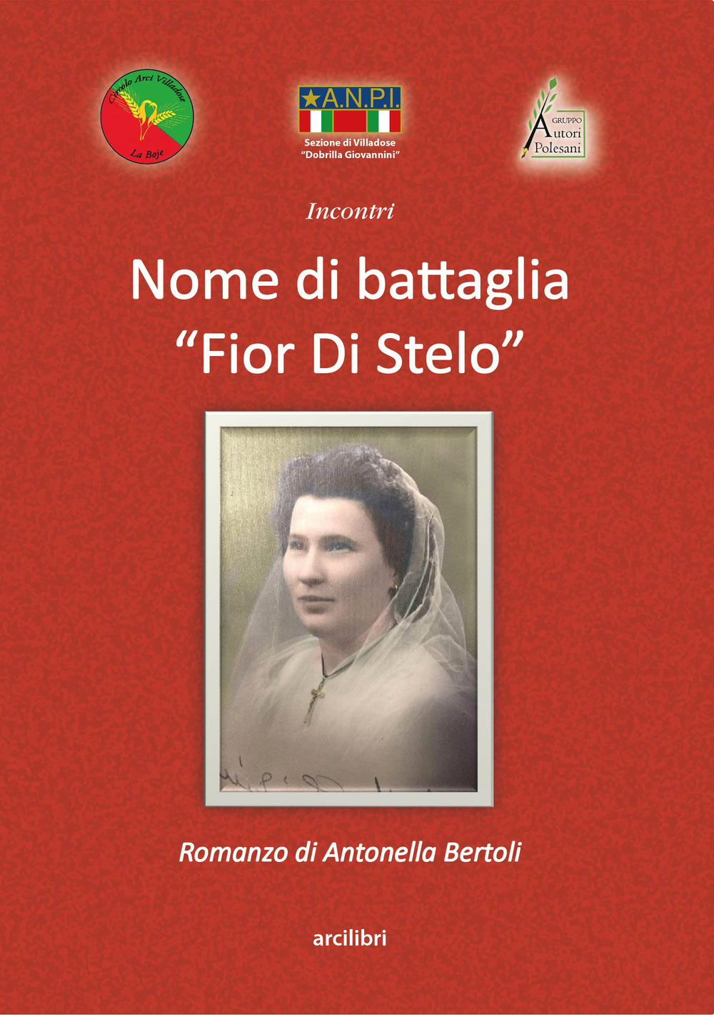 Nome di battaglia «Fior Di Stelo». Storia e vita di Enrichetta Adriana Giovannini: la partigiana Dobrilla