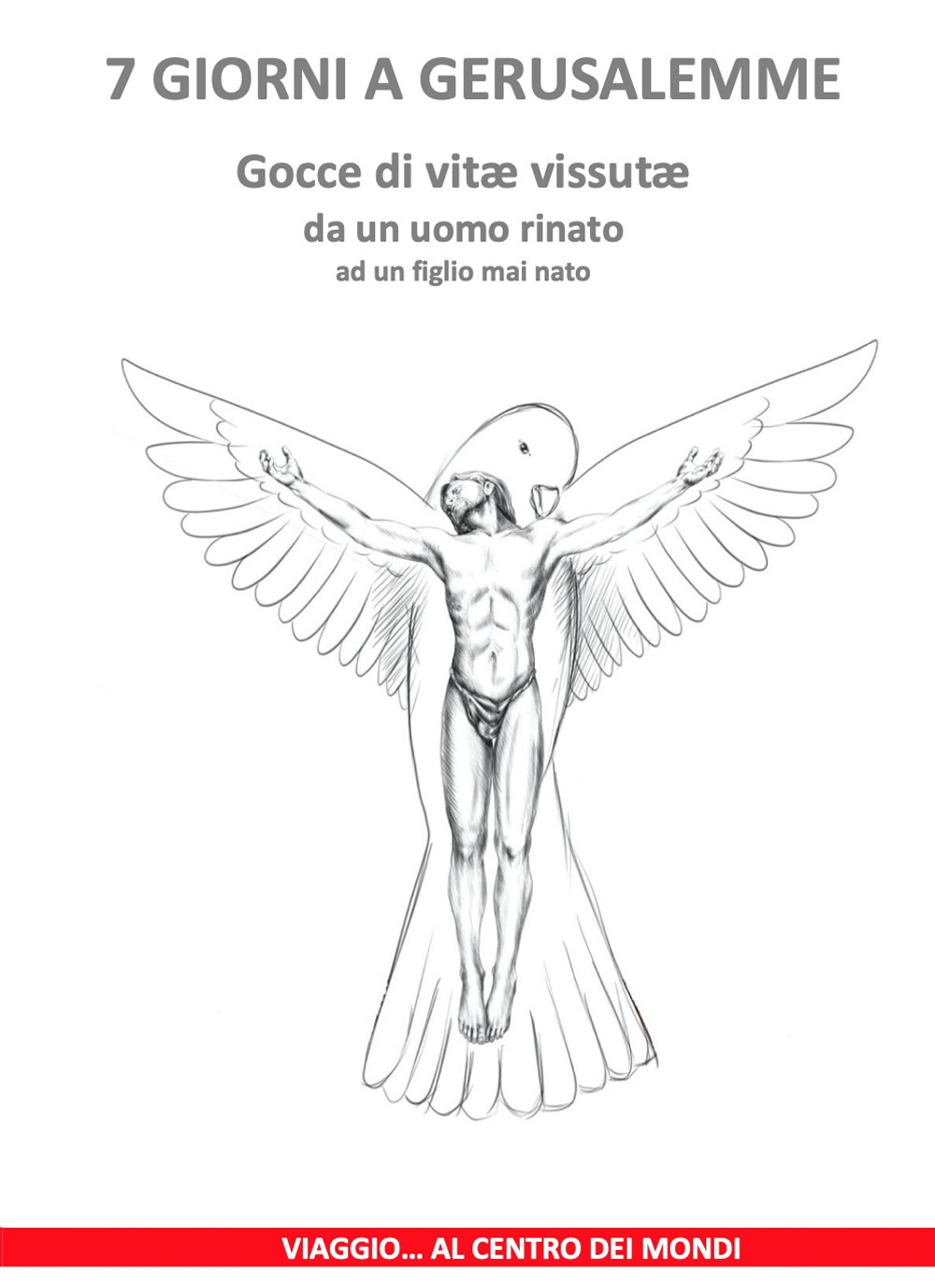 7 giorni a Gerusalemme. Viaggio... al centro dei mondi