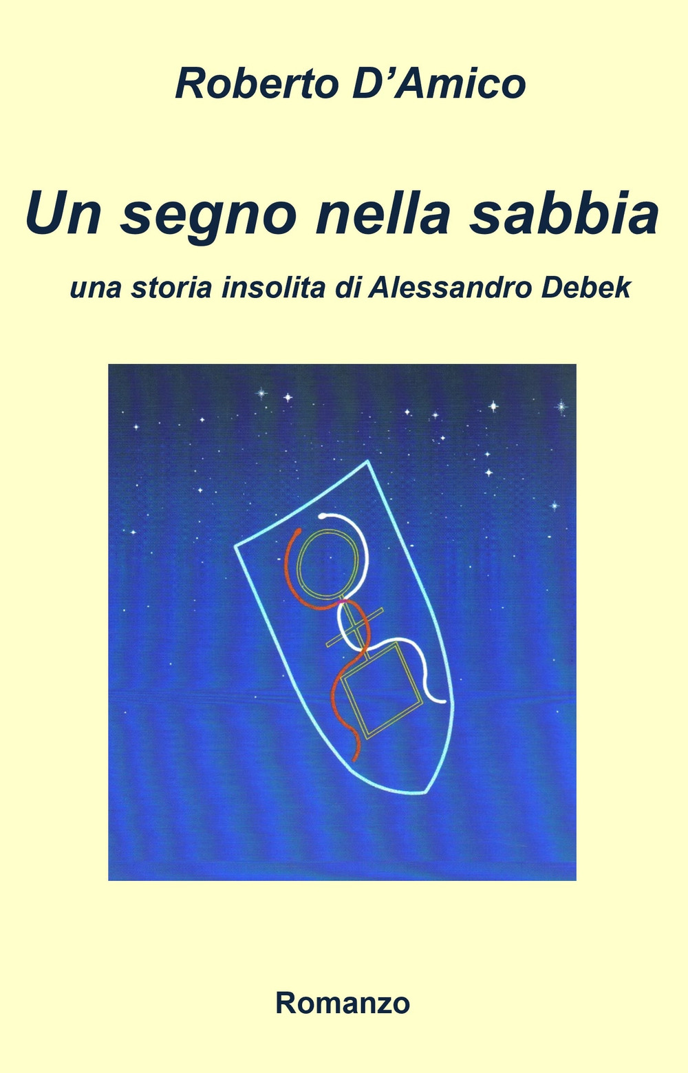 Un segno nella sabbia. Una storia insolita di Alessandro Debek
