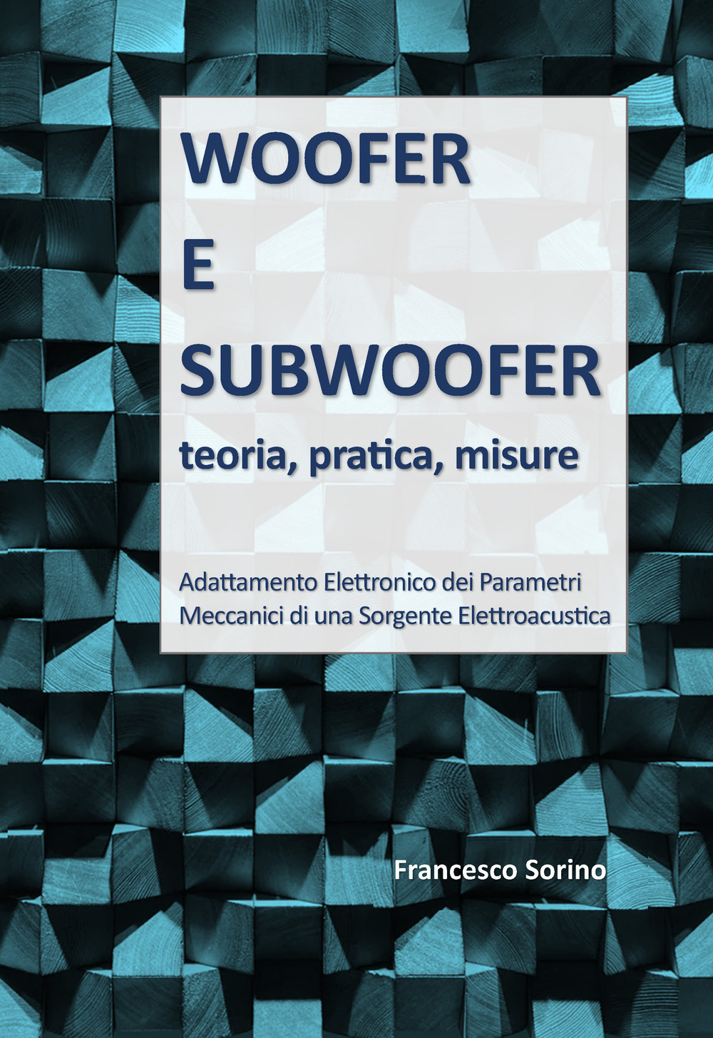 Woofer e subwoofer. Teoria, pratica, misure