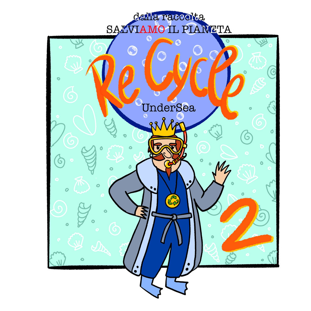 Le avventure di Re Cycle. Vol. 2: Undersea