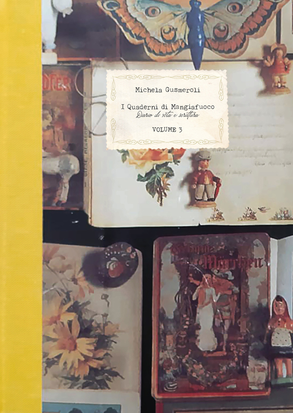 I quaderni di Mangiafuoco. Diario di vita e scrittura. Vol. 3