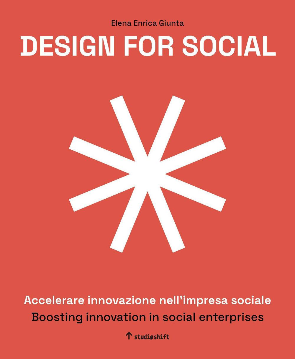 Design for social. Accelerare innovazione nell'impresa sociale-Boosting innovation in social enterprises. Ediz. italiana e inglese