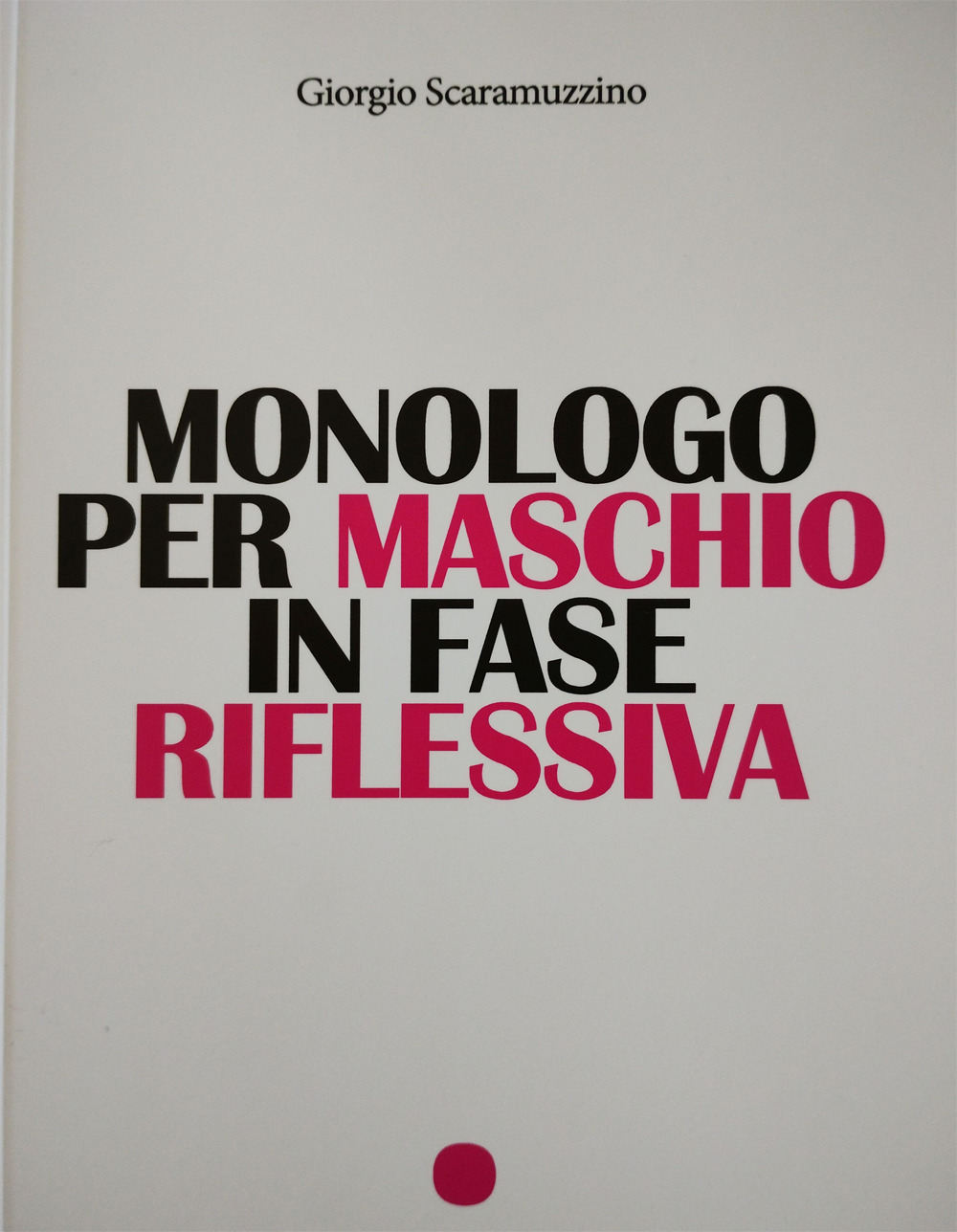 Monologo per maschio in fase riflessiva