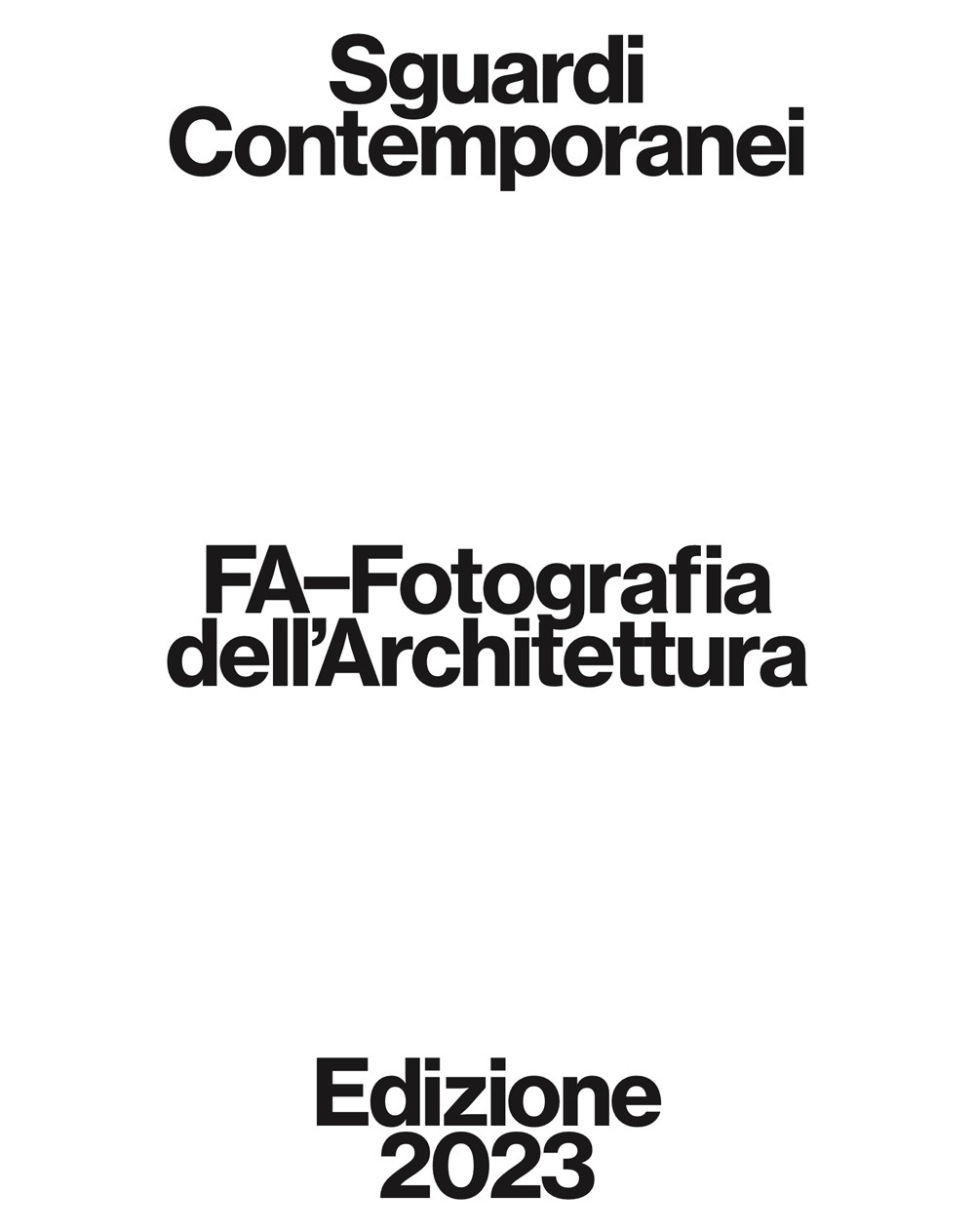 Sguardi contemporanei. 10 fotografi x 10 fotografie. FA — Fotografia dell'Architettura