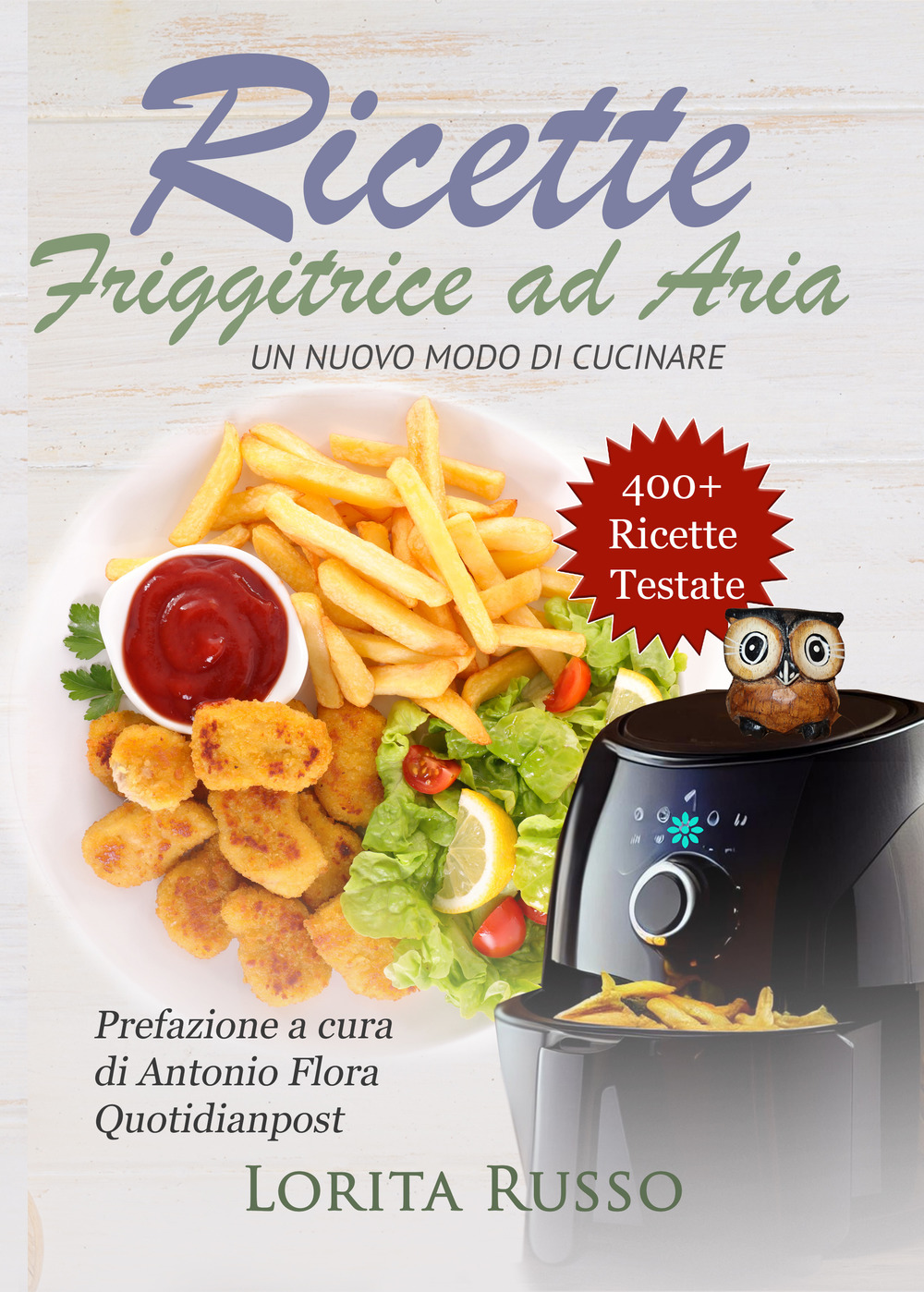 Ricette friggitrice ad aria. Un nuovo modo di cucinare