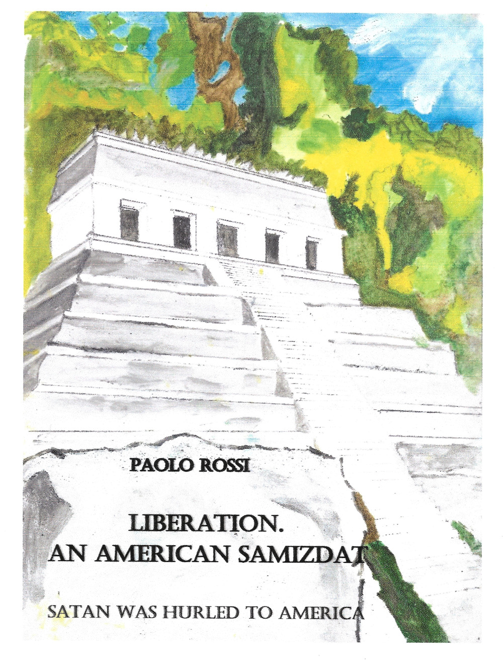 Liberation. An american samizdat. Satan was hurled to America