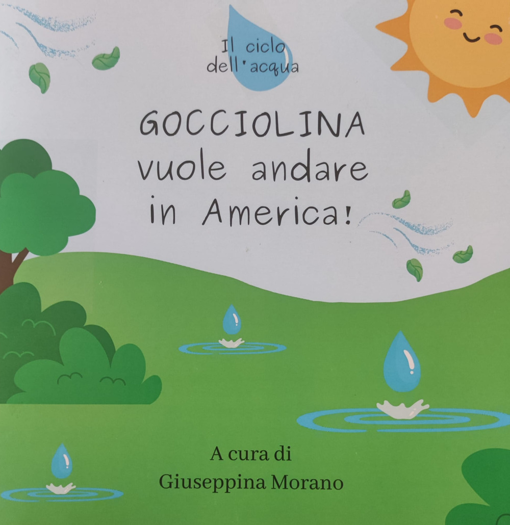 Gocciolina vuole andare in America. il ciclo dell'acqua