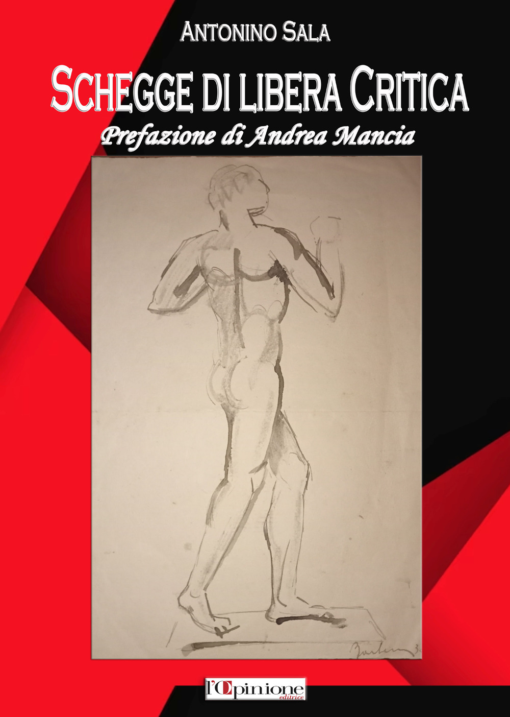 Schegge di libera critica. Editoriali e testi per l'opinione delle libertà