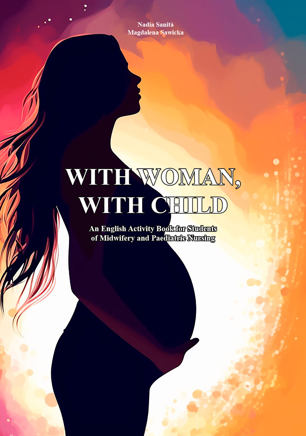 With woman, with child. An English activity book for students of midwifery and paediatric nursing