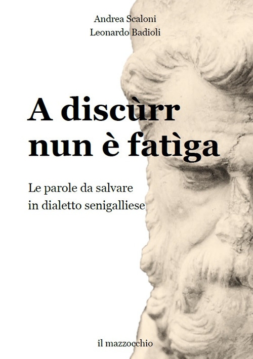 A discùrr nun è fatìga. Le parole da salvare in dialetto senigalliese