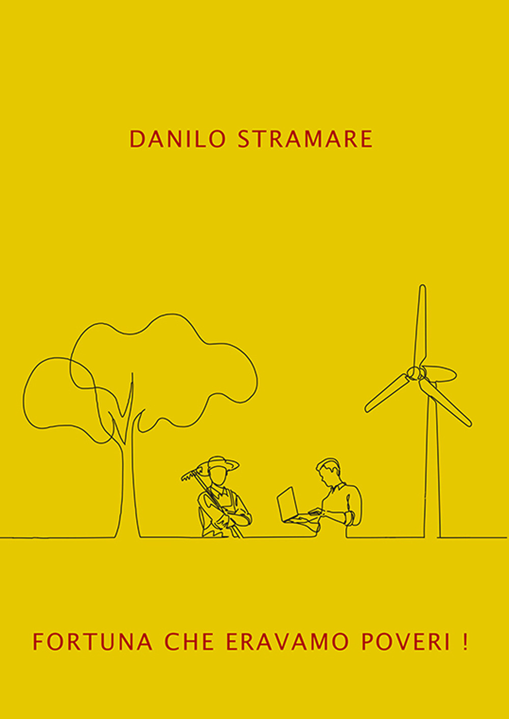 Fortuna che eravamo poveri!