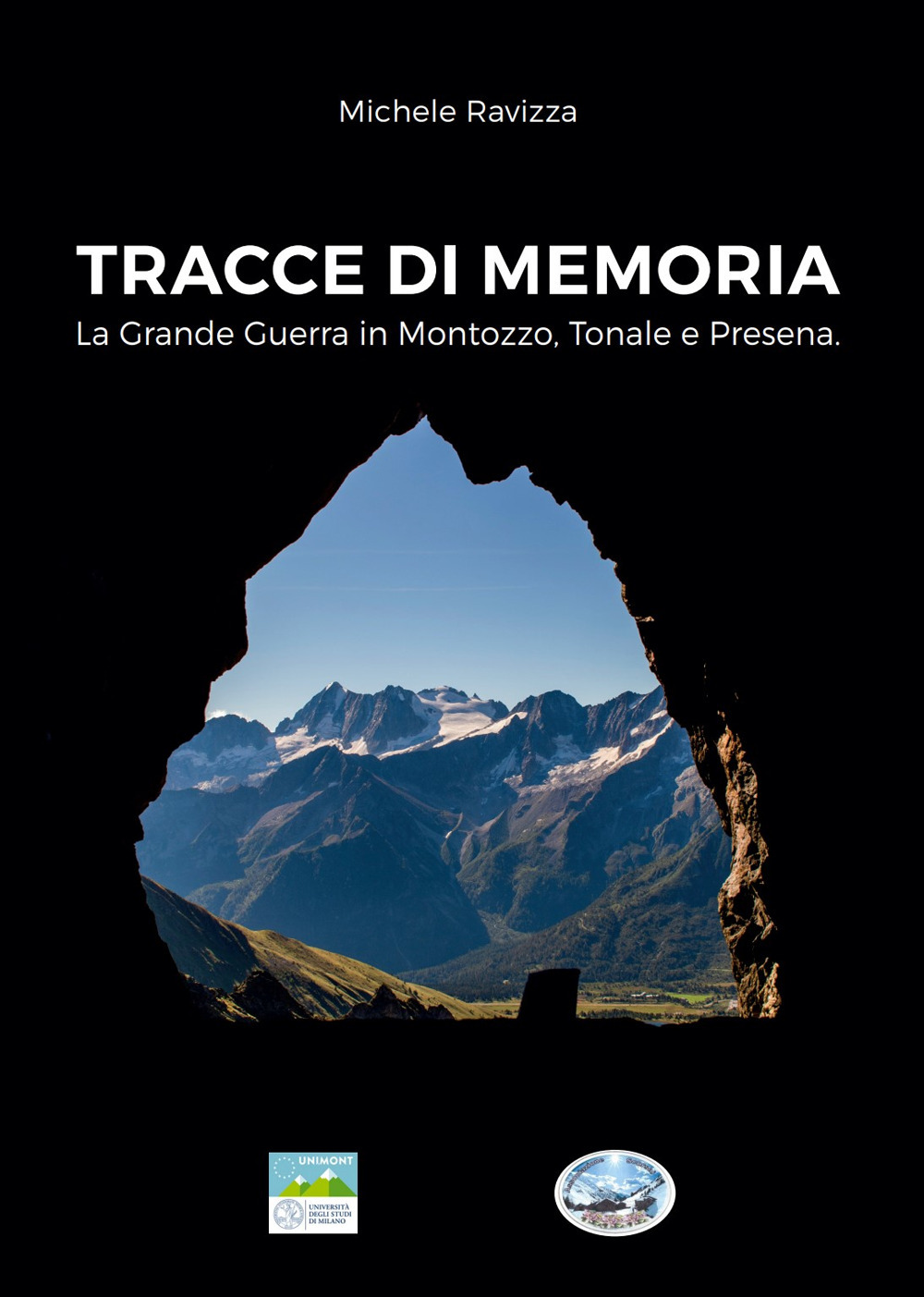 Tracce di memoria. La Grande Guerra in Montozzo, Tonale e Presena