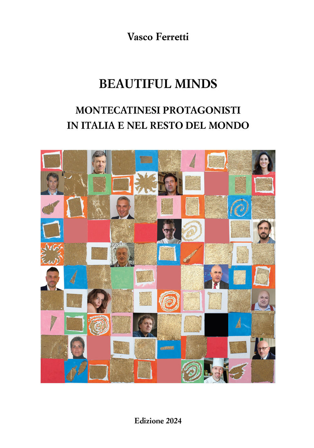 Beatiful minds. Montecatinesi protagonisti in italia e nel resto del mondo