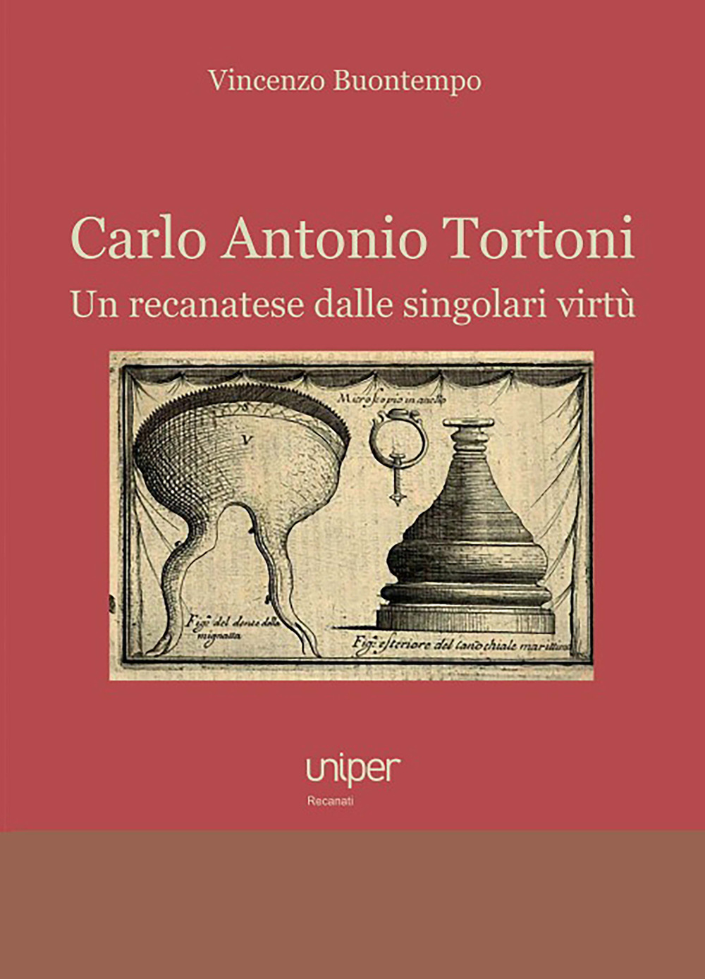 Carlo Antonio Tortoni. Un recanatese dalle singolari virtù