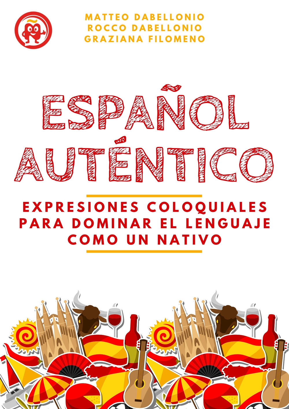 Español Auténtico: expresiones coloquiales para dominar el lenguaje como un nativo