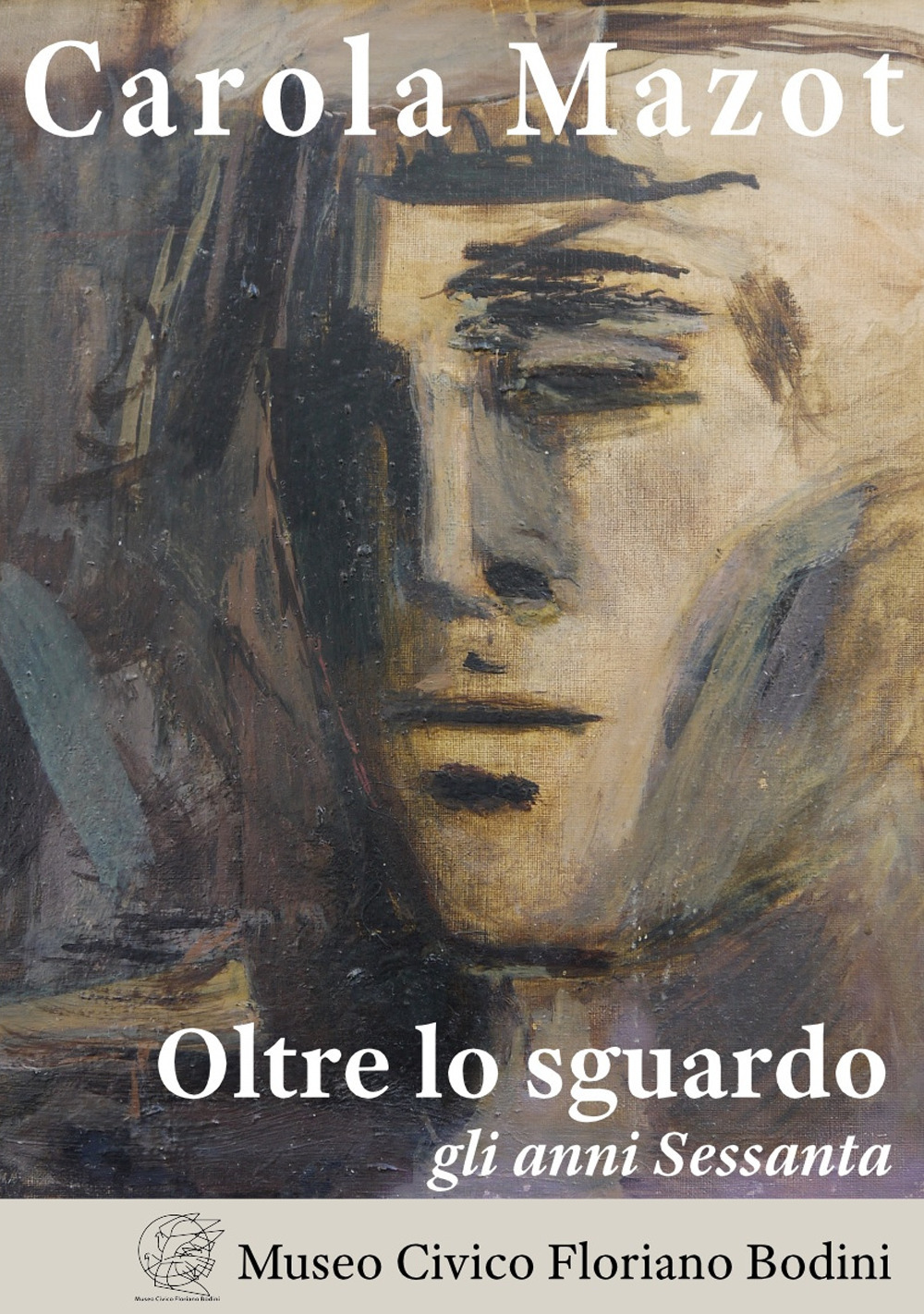 Carola Mazot. Oltre lo sguardo. Gli anni Sessanta