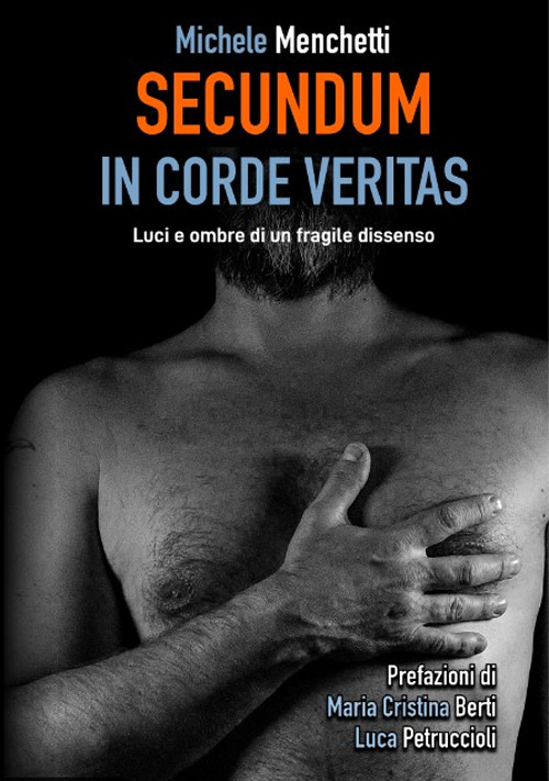 Secundum. In Corde Veritas. Luci e ombre di un fragile dissenso