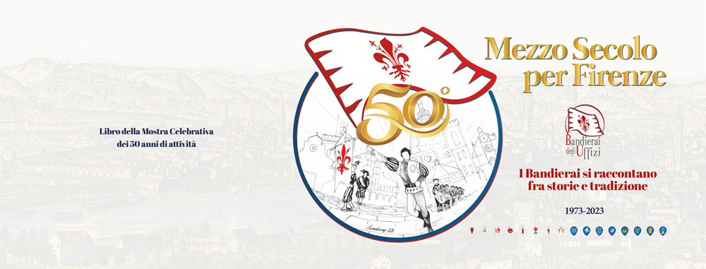 Mezzo secolo per Firenze. I bandierai si raccontano fra storie e tradizione 1973-2023