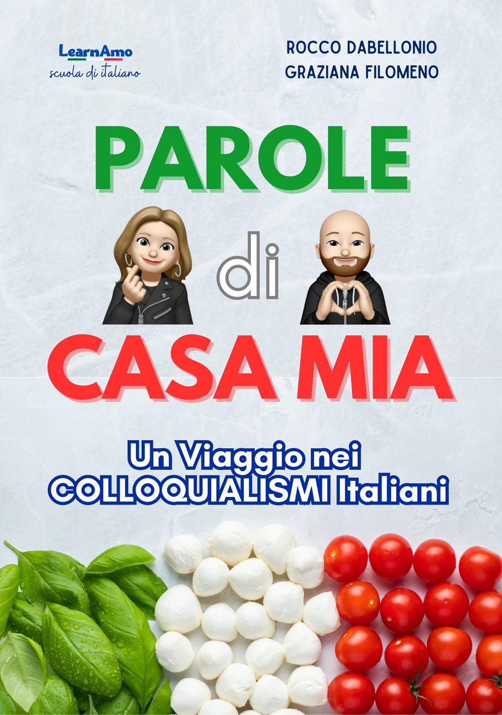 Parole di casa mia. Un Viaggio nei colloquialismi Italiani