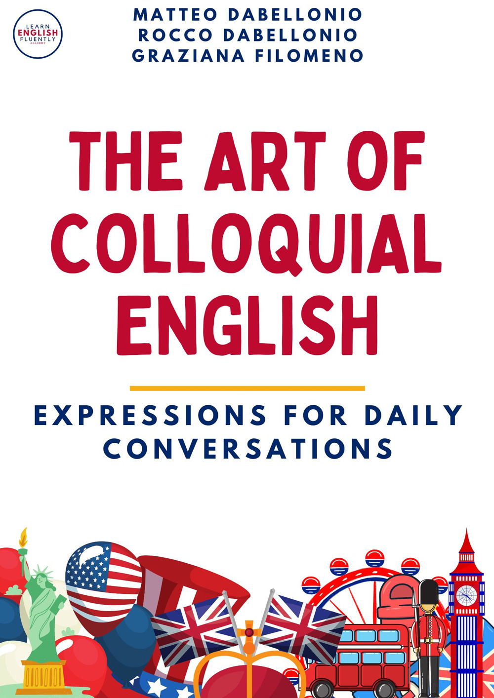 The art of colloquial English. Expressions for daily conversations